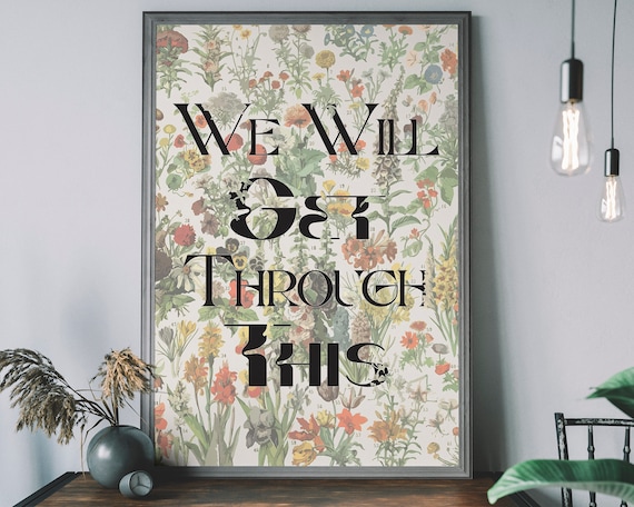 We Will Get Through This Wildflower Encouragement Quote Poster