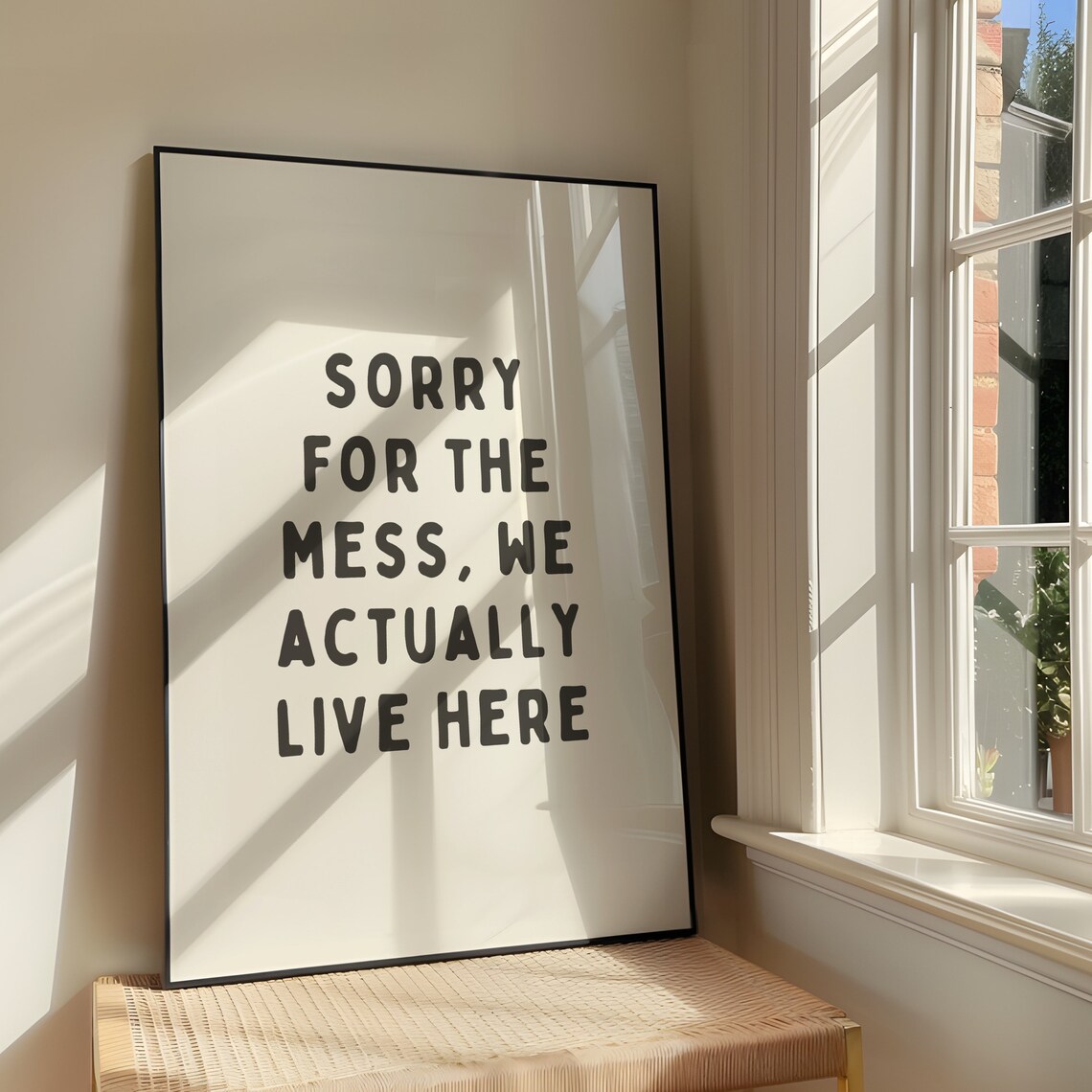 Sorry For The Mess We Actually Live Here Art Print