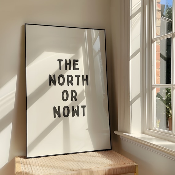The North Or Nowt Funny Quote Art Print