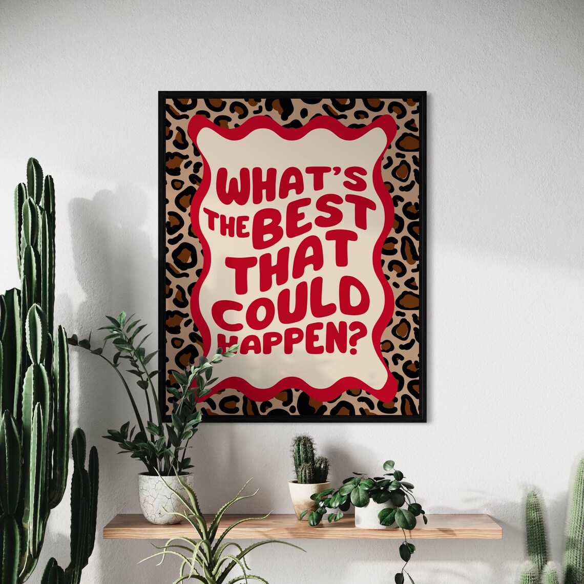 What Is the Best That Could Happen Red Wavy Leopard Pattern Quote Poster - Image 6