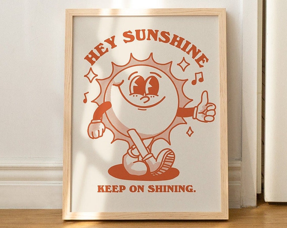 Hey Sunshine Keep On Shining Happy Sun Character Orange Poster