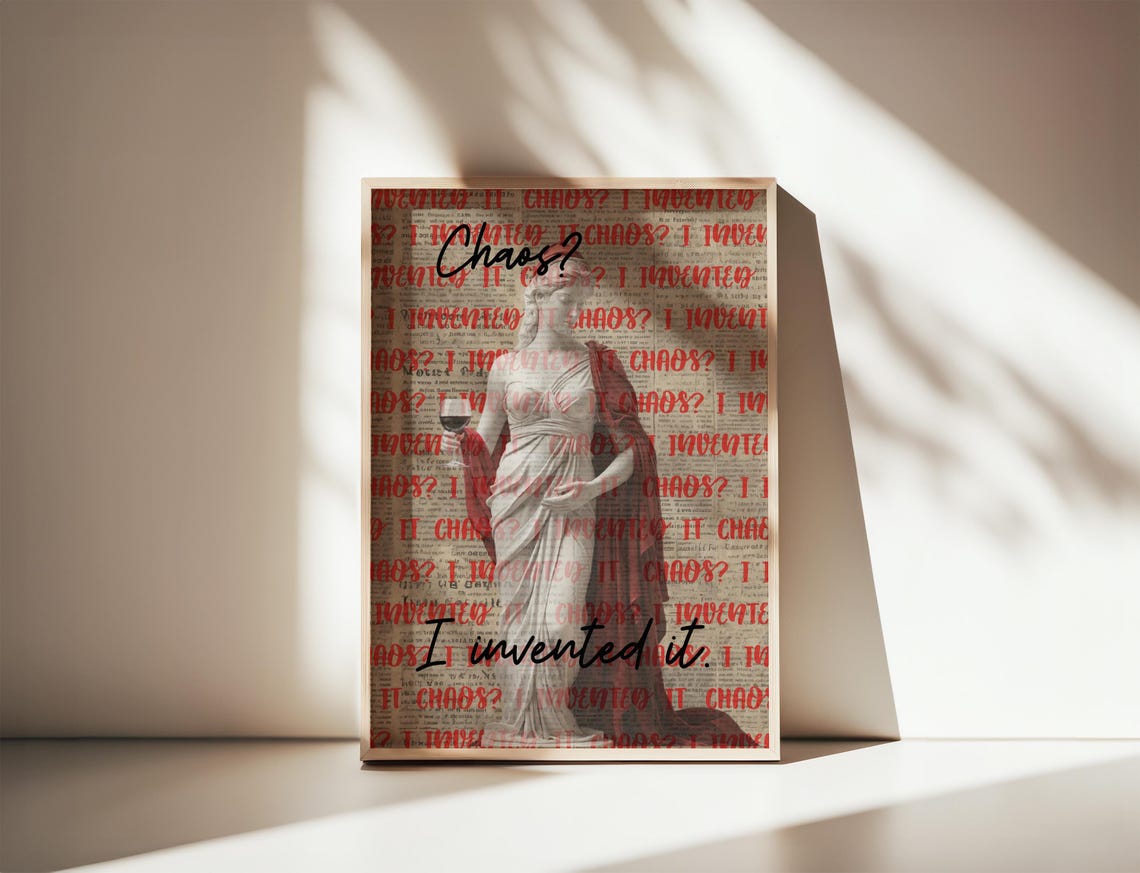 Chaos I Invented It Greek Goddess Statue Feminist Quote Art Poster