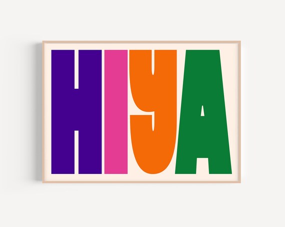 Colourful Hiya Art Print More Colours Hello Hi Hiya Typography Poster Northern Slang Manchester Print Entrance Hall Print Ty135
