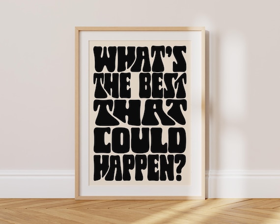 Whats the Best That Could Happen Retro Groovy Positive Quote Poster