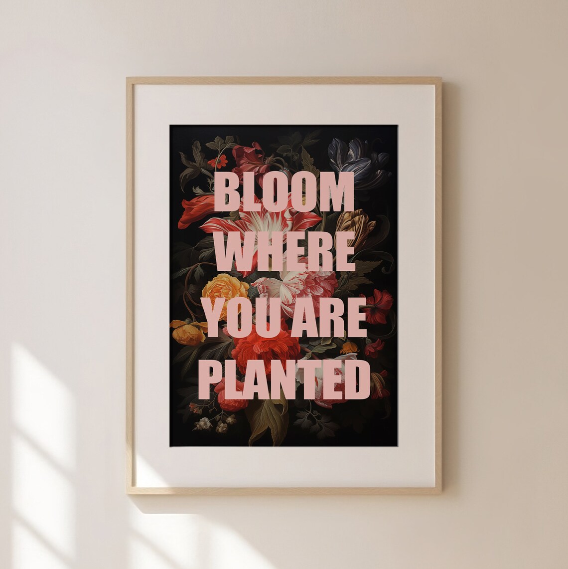 Bloom Where You Are Planted Moody Dark Floral Quote Art Poster