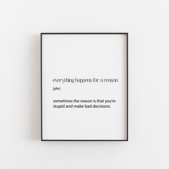 Everything Happens For A Reason Definition, Teen Gift Art Print