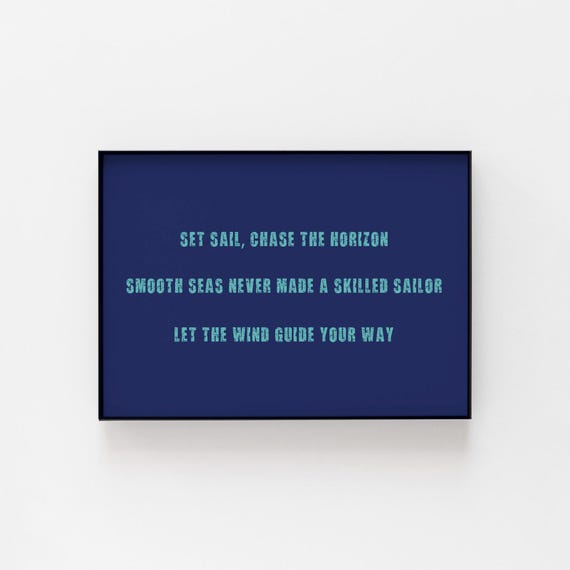 Sailing Motivational Print Wall Art Sailing Poster Nautical Themed Art Print Sailing Pictures Art For Sailors Inspirational Sailing Art