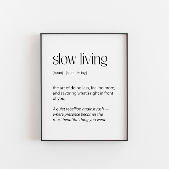 Slow Living Definition Minimalist Quote Art Print