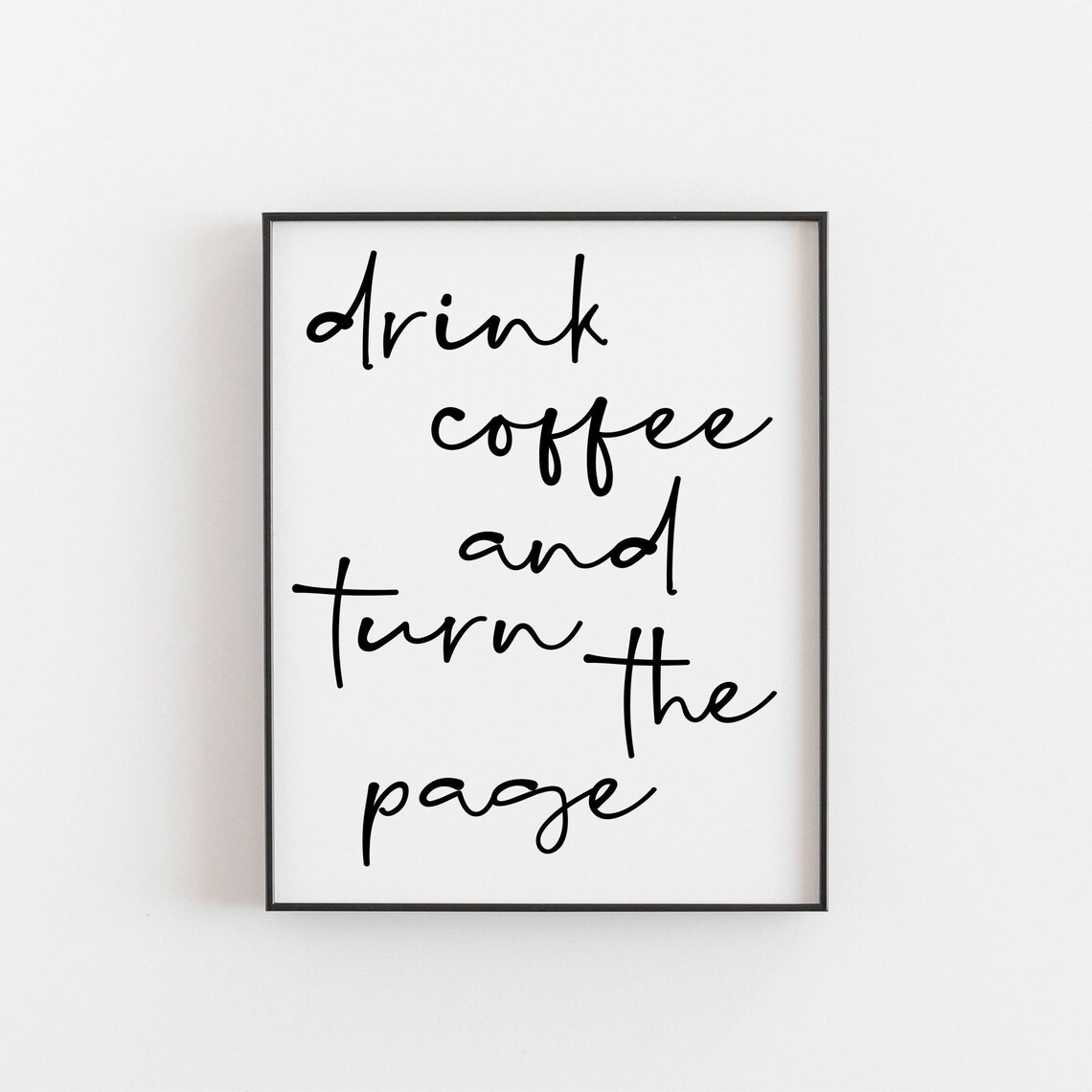 Drink Coffee And Turn The Page Quote Art Print