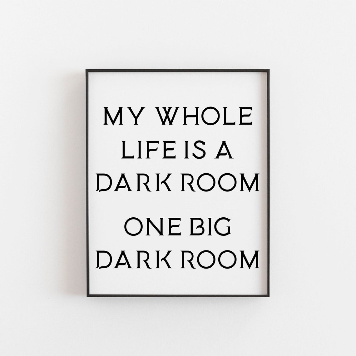Goth Art My Whole Life Is A Dark Room One Big Print Wall Film Buffs Gift Comedy Gothic Poster For Him