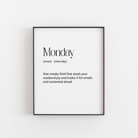 Monday Definition Print Funny Office Wall Art Sarcastic Work Week Quote Coworker Gift Humor For People Who Hate Mondays Boss Gifts