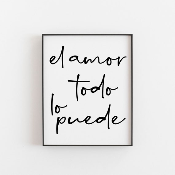 El Amor Todo Lo Puede Spanish Quote Poster