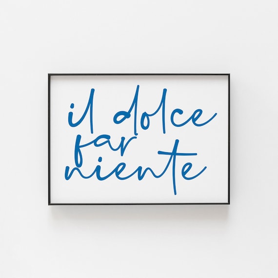 Italian Minimalist Art Print, Sweetness Of Doing Nothing