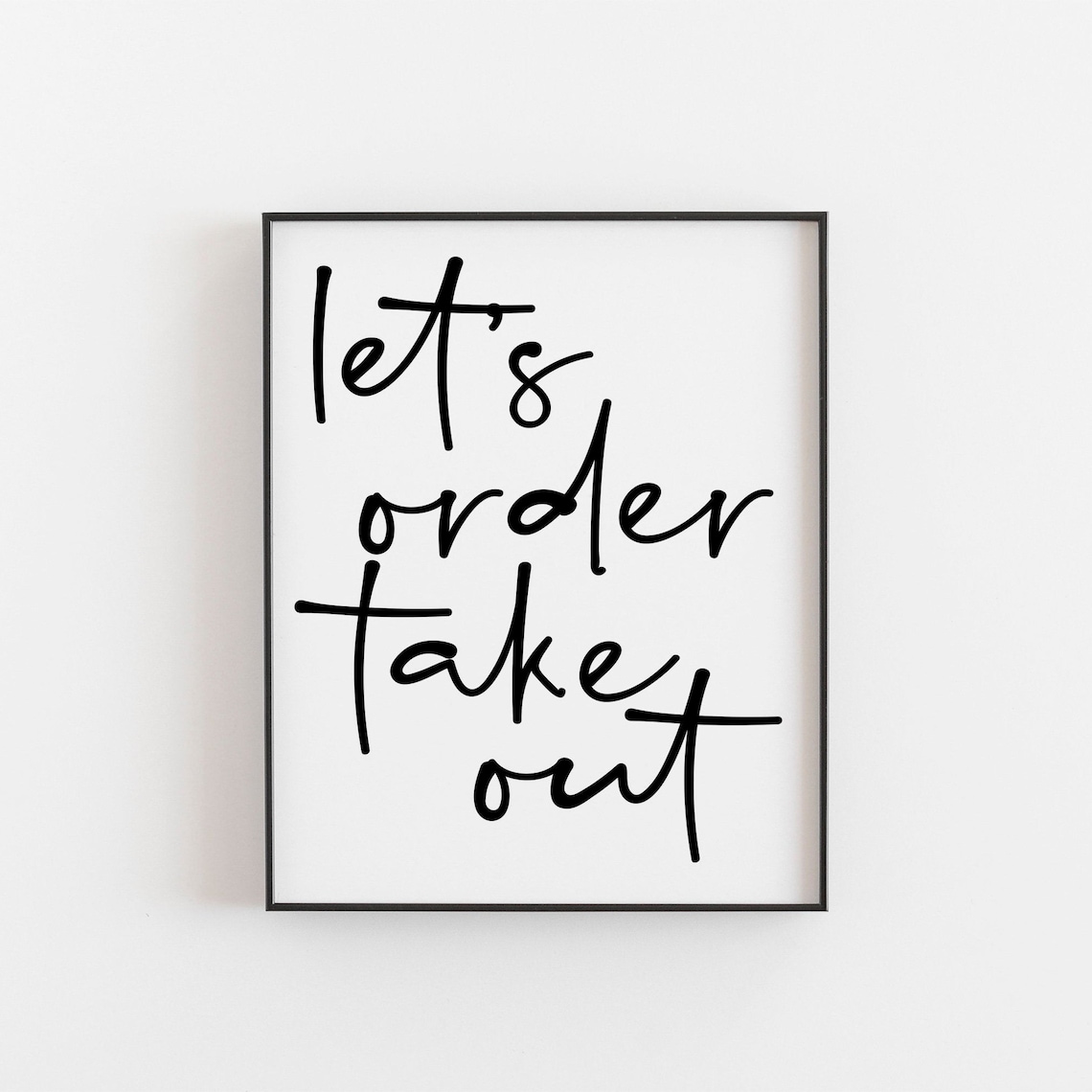 Lets Order Take Out Funny Kitchen Quote Art Print