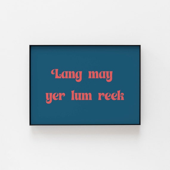 Lang May Yer Lum Reek Retro Poster Print