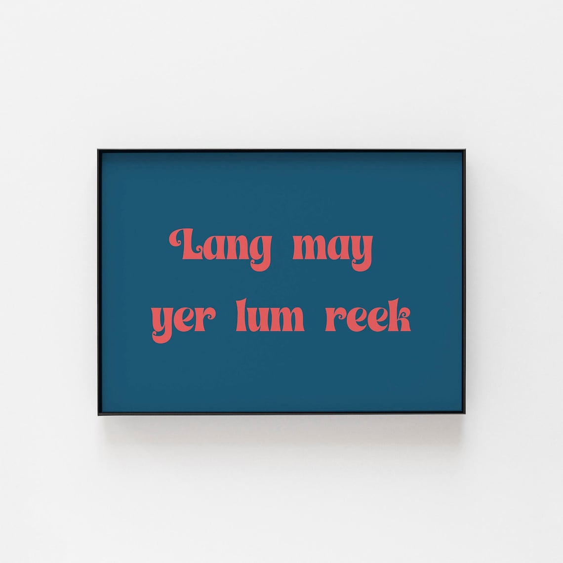 Lang May Yer Lum Reek Retro Poster Print