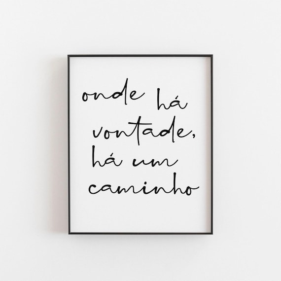 Portuguese Quote Poster, Onde H Vontade Um Caminho