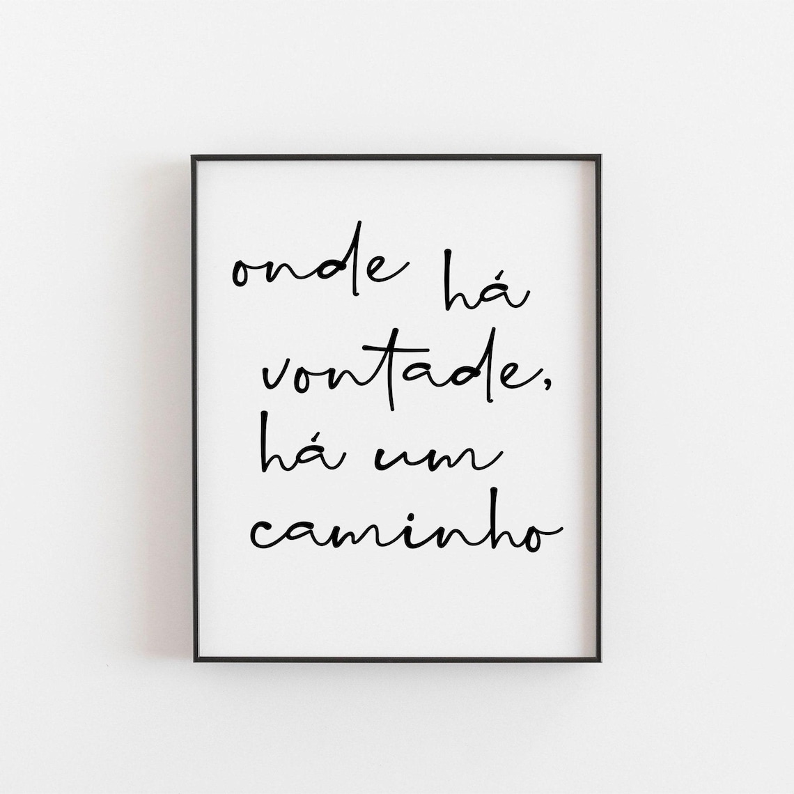 Portuguese Quote Poster, Onde H Vontade Um Caminho