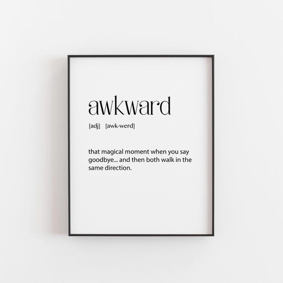 Awkward Print Goodbye Fail Art Socially Relatable Humour Office Or Therapy Decor For Introverts Overthinkers Funny