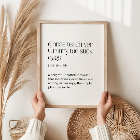 Dinnae Teach Yer Granny Tae Suck Eggs Scottish Proverb Meaning Poster