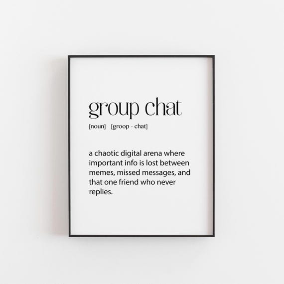 Group Chat Definition Print Funny Friendship Art Chaos Wall Decor Best Friend Gift Sarcastic Gen Z A5 To A2 Sizes