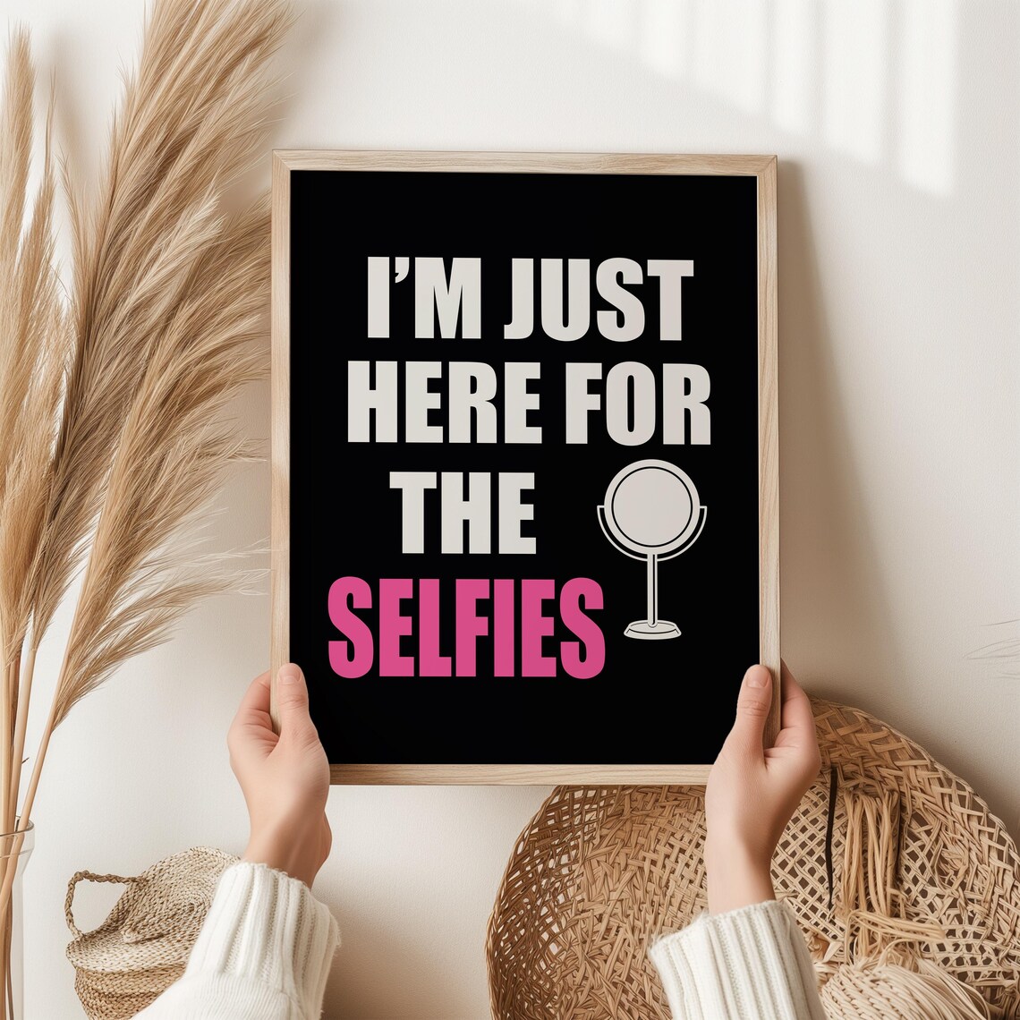 Just Here For The Selfies Funny Quote Poster