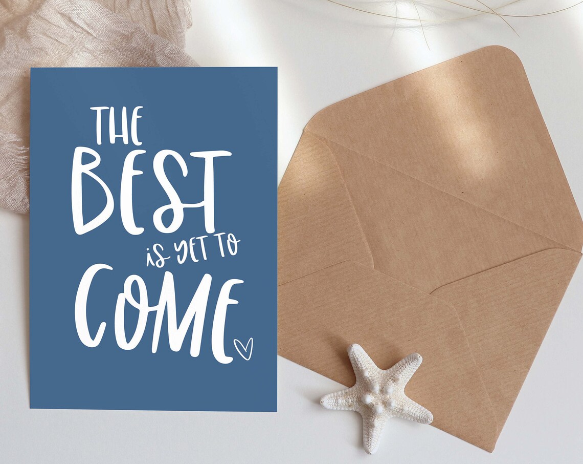 The Best Is Yet To Come Inspirational Blue Greeting Card Quote Print