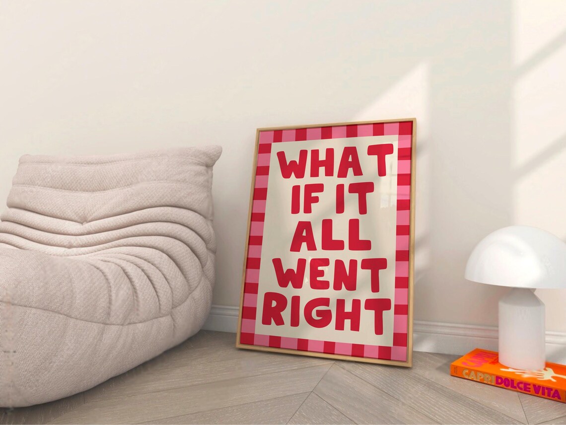 What If It All Went Right, Bold Quote Art Print