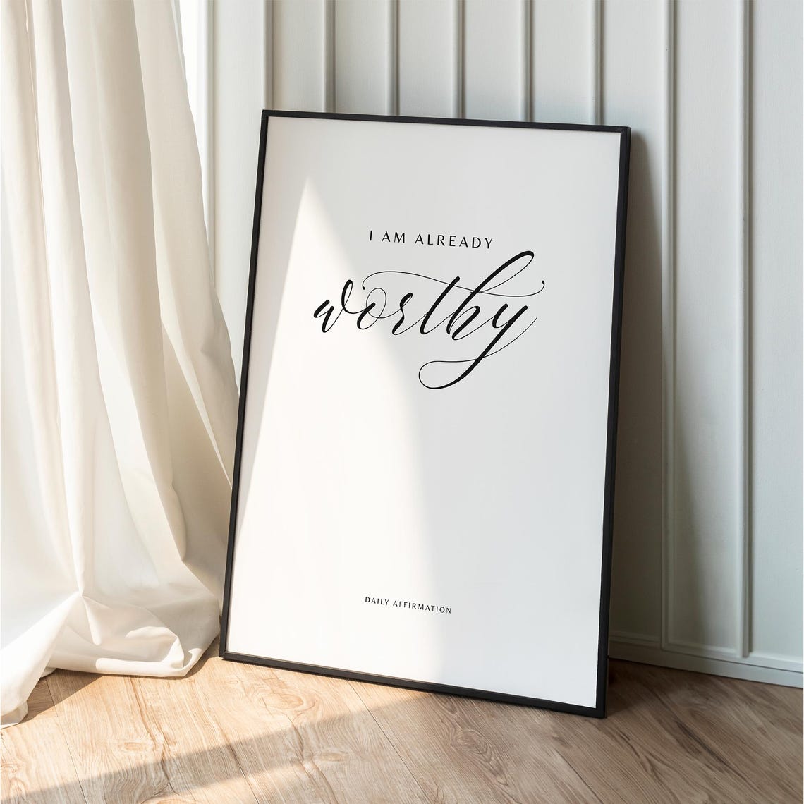 I Am Already Worthy Script Daily Affirmation Minimalist Poster