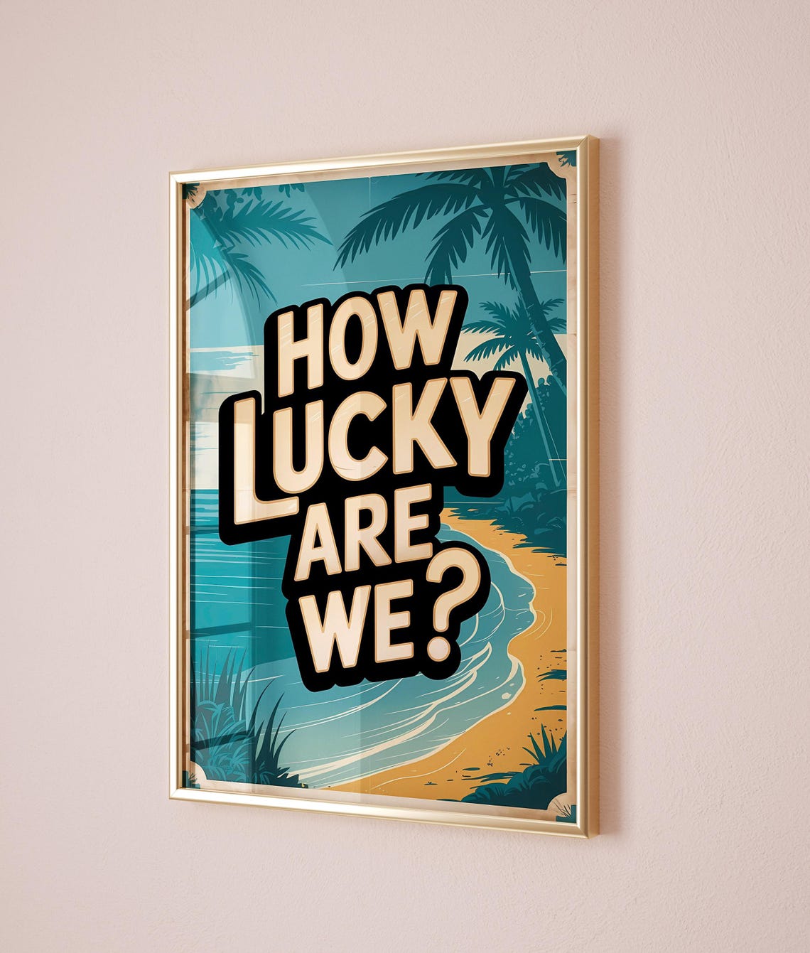 How Lucky Are We Tropical Beach Palm Tree Sunset Retro Quote Poster