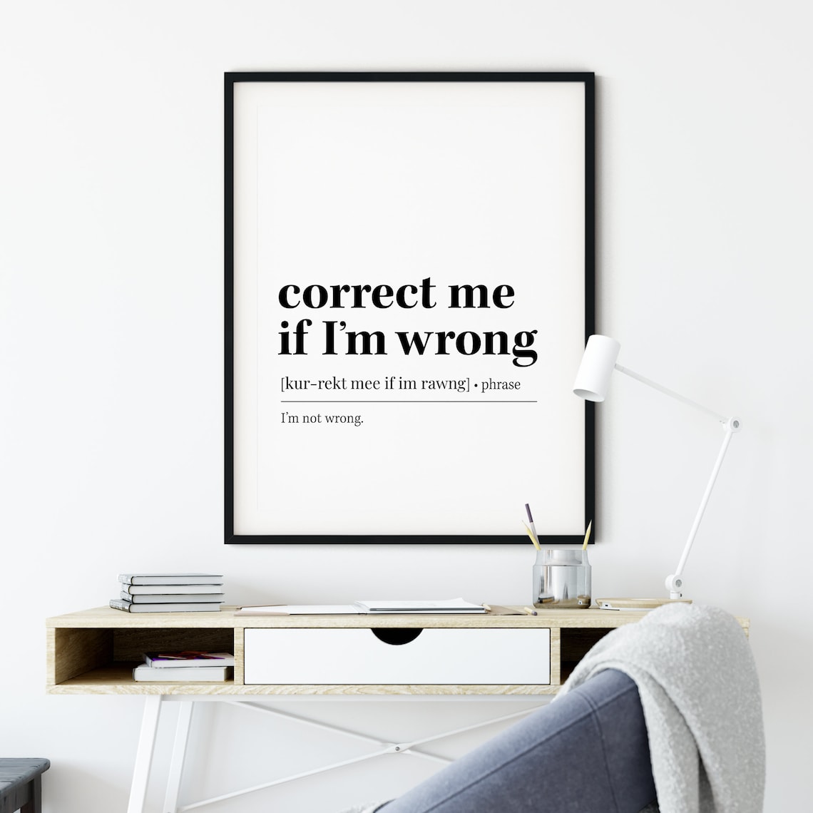 Correct Me If Im Wrong Quote Art, Funny Office Decor