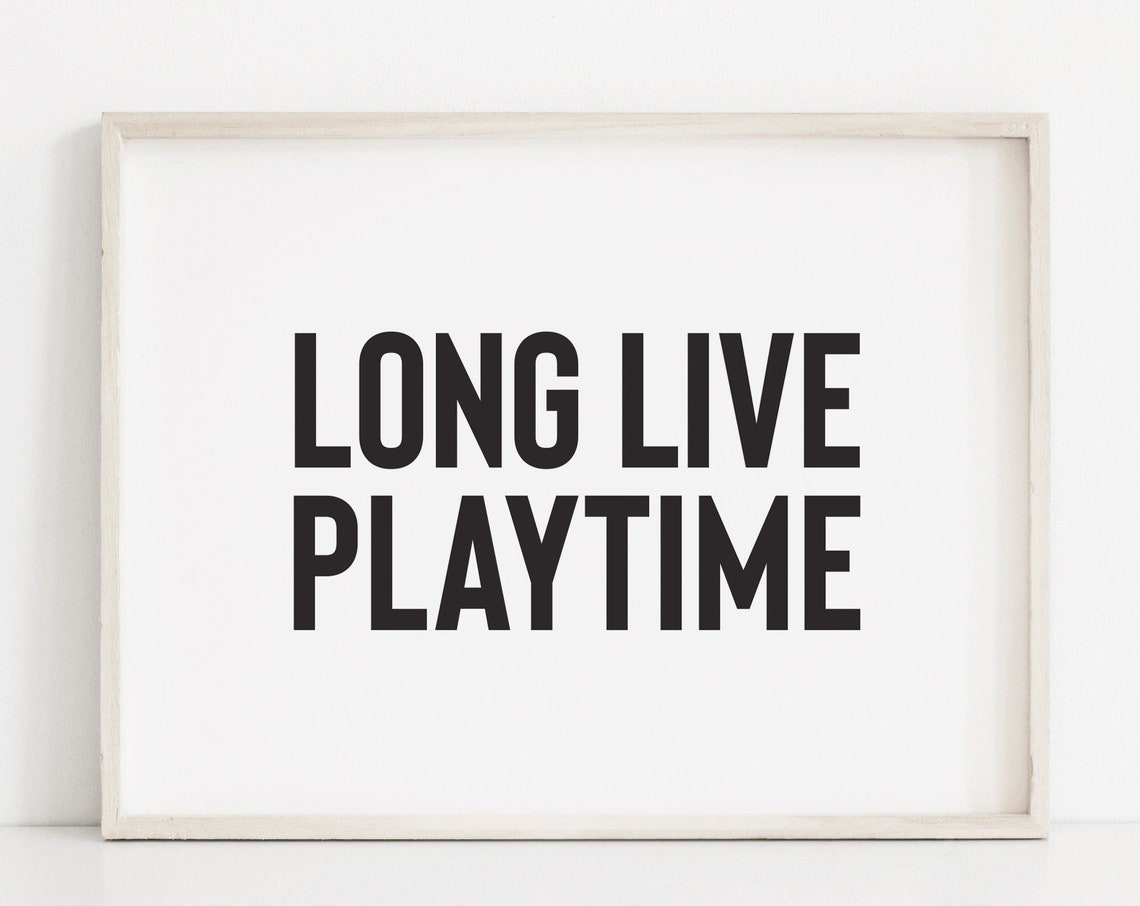 Long Live Playtime Funny Bold Black Playroom Sign Quote Poster