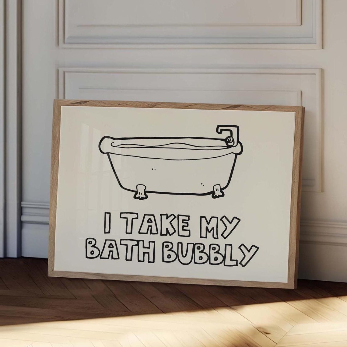 I Take My Bath Bubbly Funny Bathtub Minimalist Bathroom Wall Poster