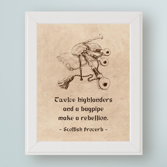 Scottish Proverb Twelve Highlanders Bagpipe Make A Rebellion Art Print