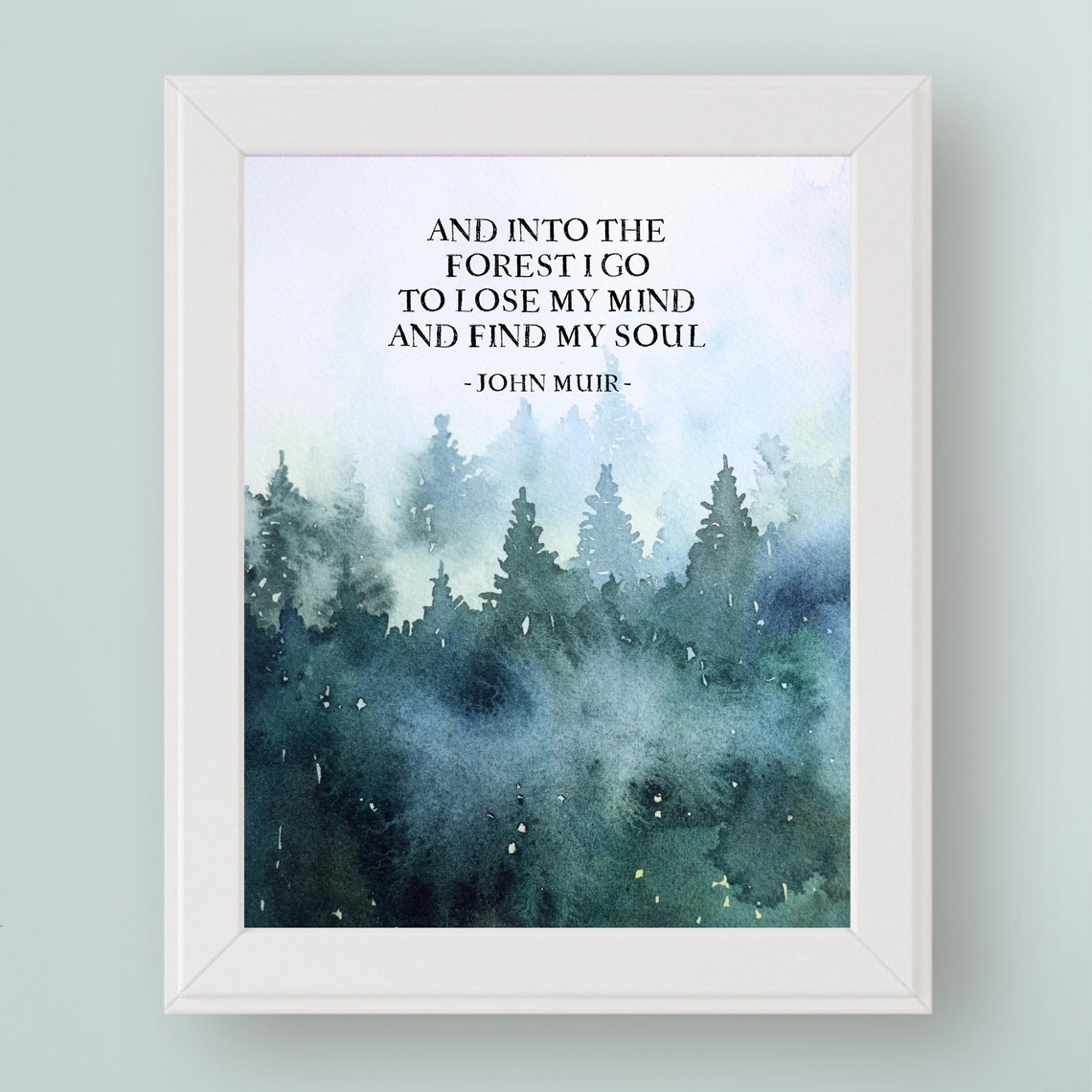 John Muir Into The Forest I Go Misty Pine Watercolor Quote Art Print