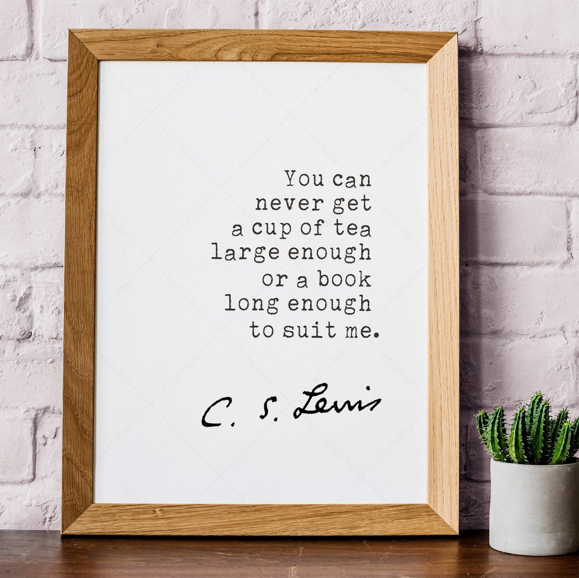 C S Lewis Never Get A Cup Of Tea Large Enough Book Quote Poster - Image 2