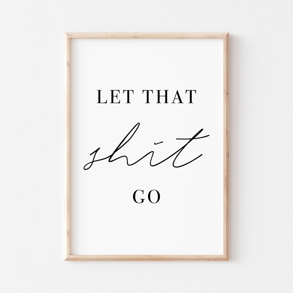 Let That Shit Go Funny Motivational Quote Wall Decor Art Poster