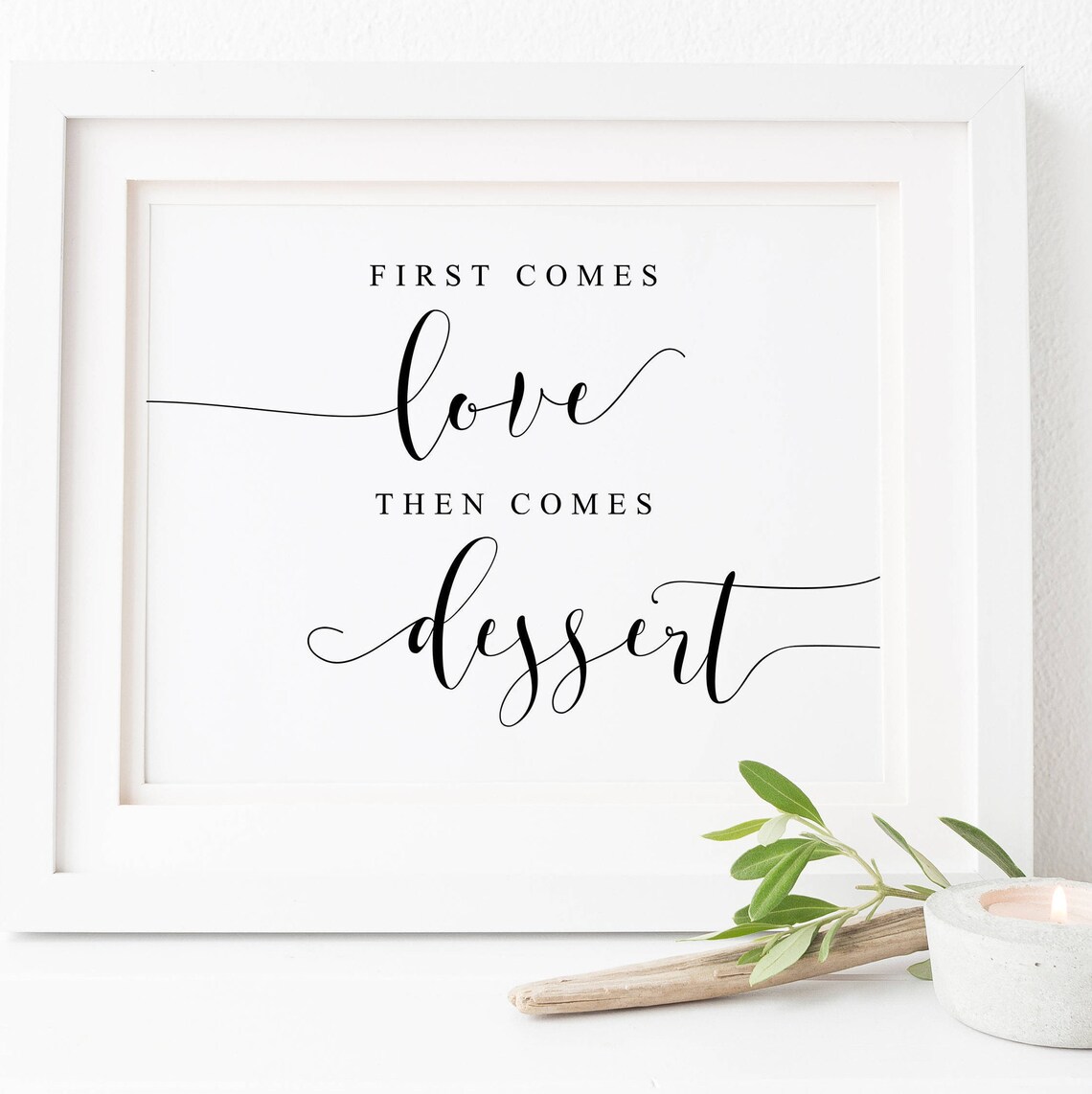 First Comes Love Then Comes Dessert Wedding Sign