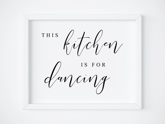 This Kitchen Is For Dancing Script Quote Kitchen Decor Print