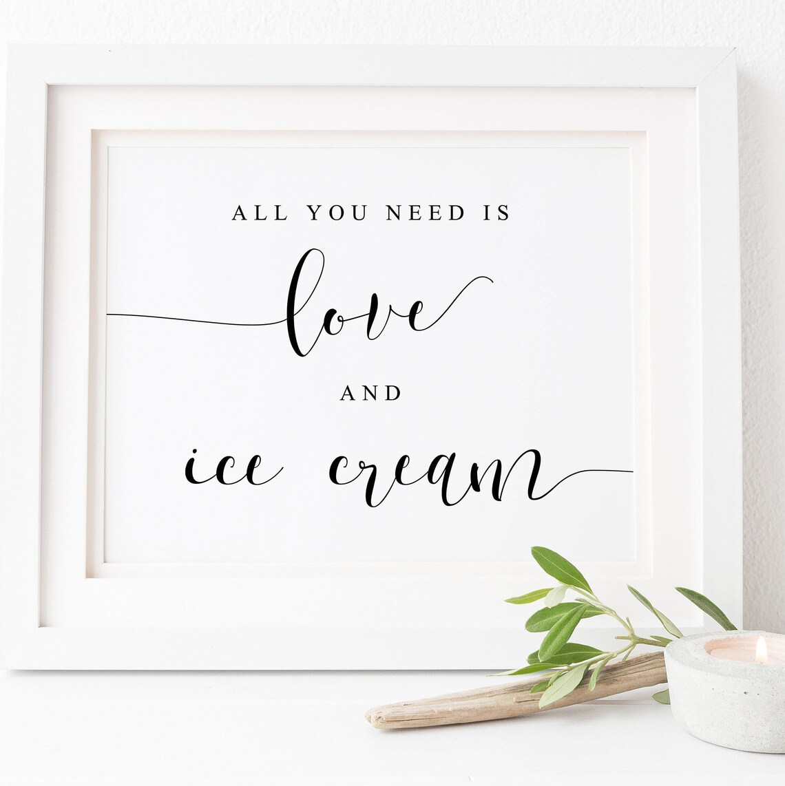 All You Need Is Love And Ice Cream Sign Art Print
