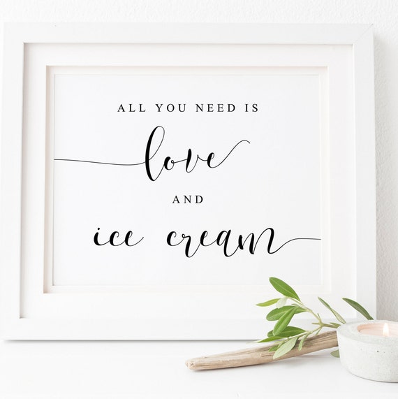 All You Need Is Love And Ice Cream Sign Art Print