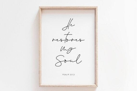 He Restores My Soul Psalm 233 Full Script Bible Verse Art Poster