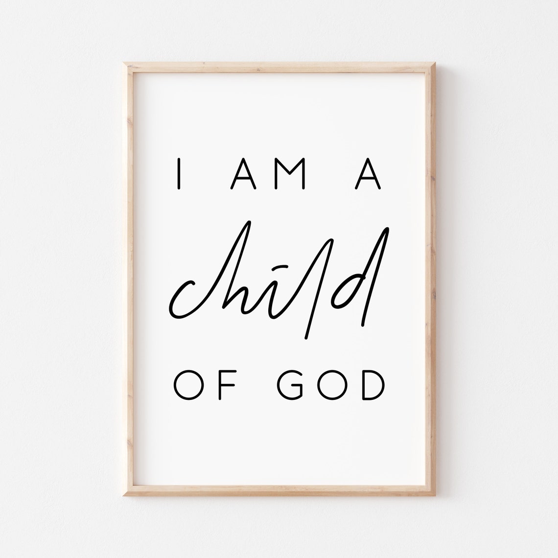 I Am A Child Of God Faith Script Calligraphy Minimalist Poster