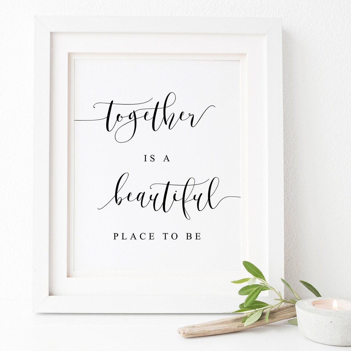 Together Is A Beautiful Place To Be Quote Print