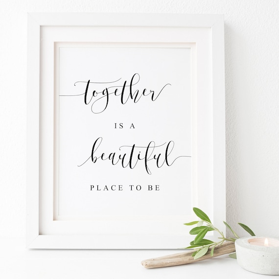 Together Is A Beautiful Place To Be Quote Print