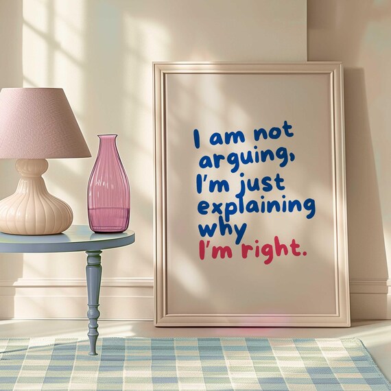 Im Right Typography Poster Funny Dorm Room Decor