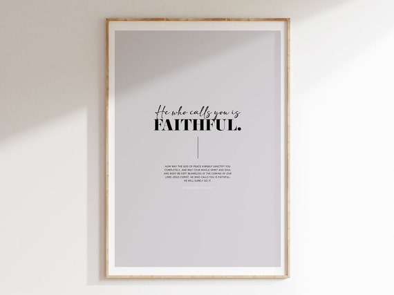 He Who Calls You Is Faithful 1 Thessalonians Bible Verse Wall Art Instant Christian Poster For Home Scripture Art Bible Verse Quote