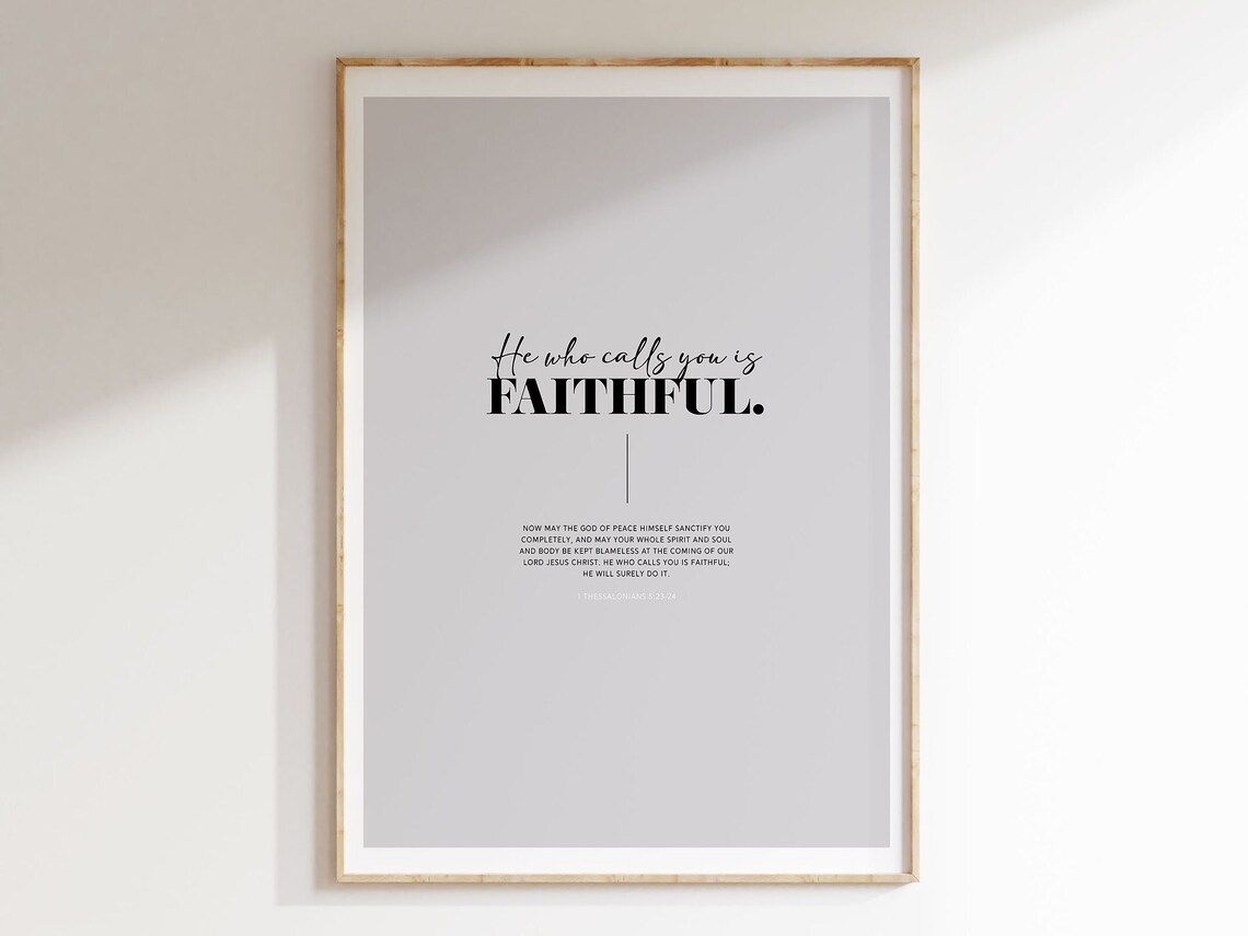 1 Thessalonians 5:24 He Who Calls You Is Faithful Bible Verse Poster