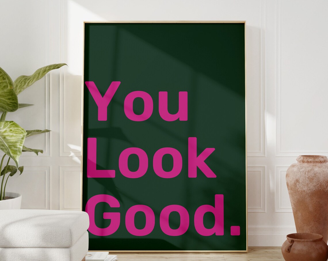 You Look Good Motivational Quote Poster, Typography
