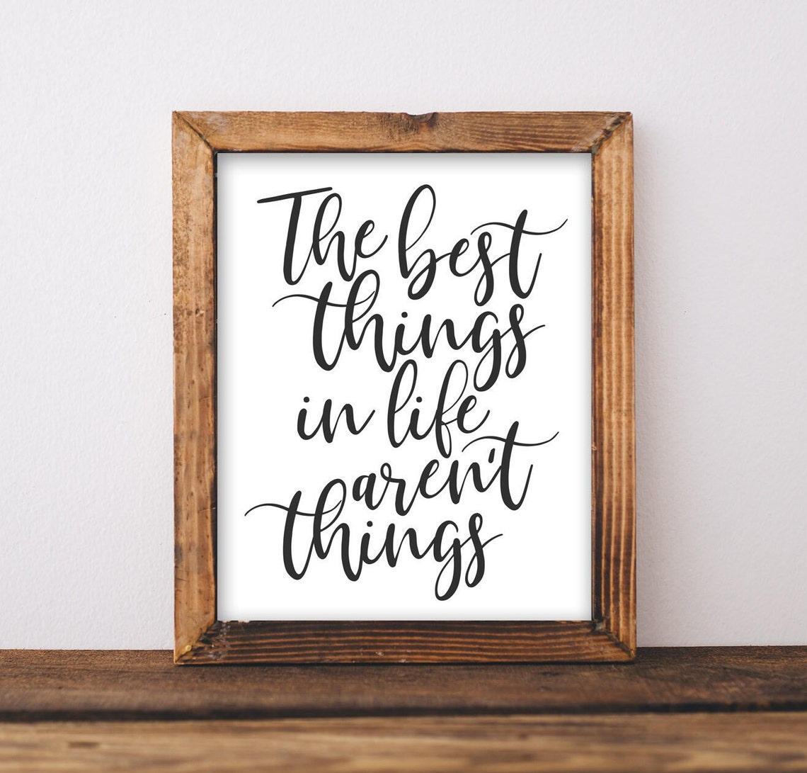The Best Things In Life Aren't Things Script Calligraphy Quote Poster